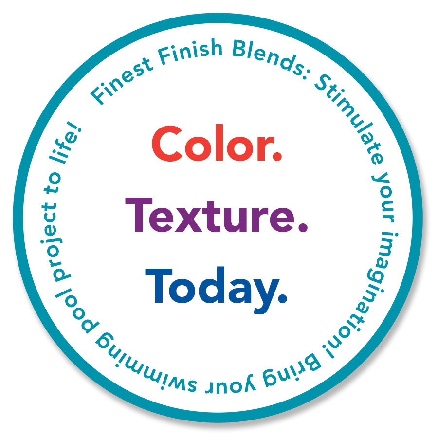 color-texture-today Finest Finish Pool s Tag line: Color Texture Today